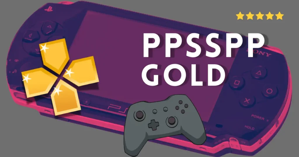 PPSSPP Gold APK – PSP emulator 1.17.1 for Android